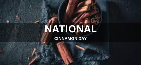 NATIONAL CINNAMON DAY [राष्ट्रीय दालचीनी दिवस]